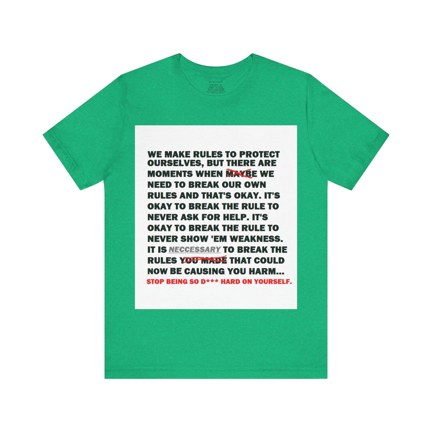 Rule Breaker Motivational Messaging Variants of Green "STOP BEING SO D*** HARD ON YOURSELF." Unisex Jersey Short Sleeve Tee (Color Group 3of4)