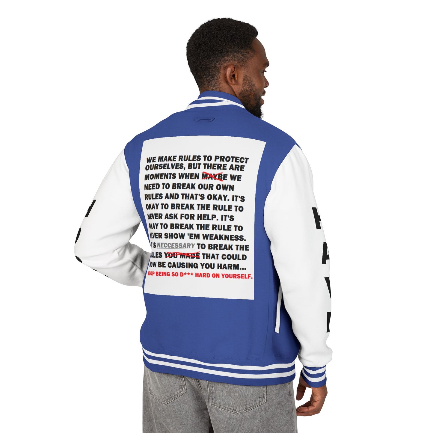 Rule Breaker Have Hope Inspired Unisex Heavyweight Letterman Jacket - Empowering Message "STOP BEING SO D*** HARD ON YOURSELF." Comes in many color variants!