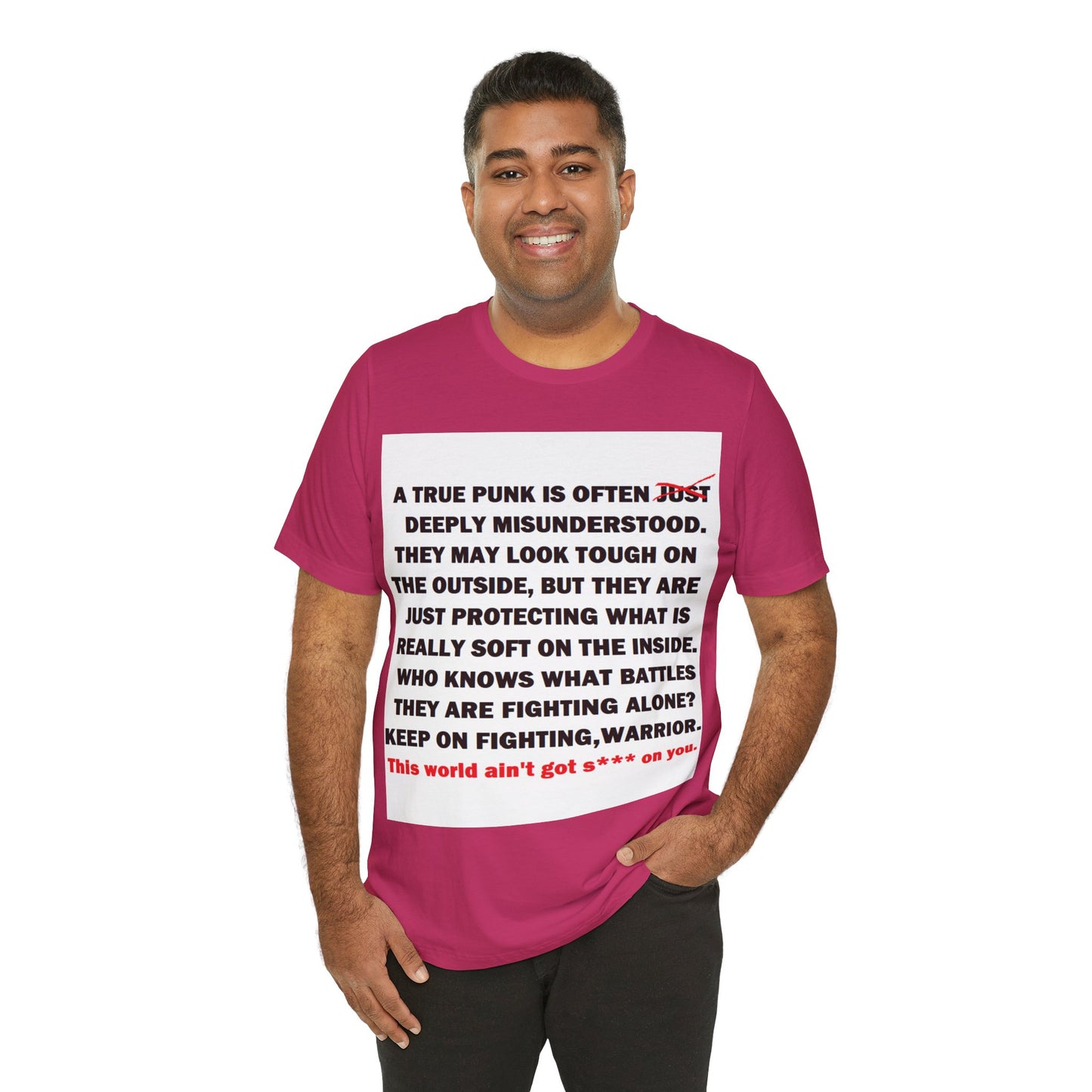 True Punk Motivational Messaging Variants are in Pink, Red, Cream, Yellow, Orange, and Brown "This world ain't got s*** on you." Unisex Jersey Short Sleeve Tee (Color Group 2of4)
