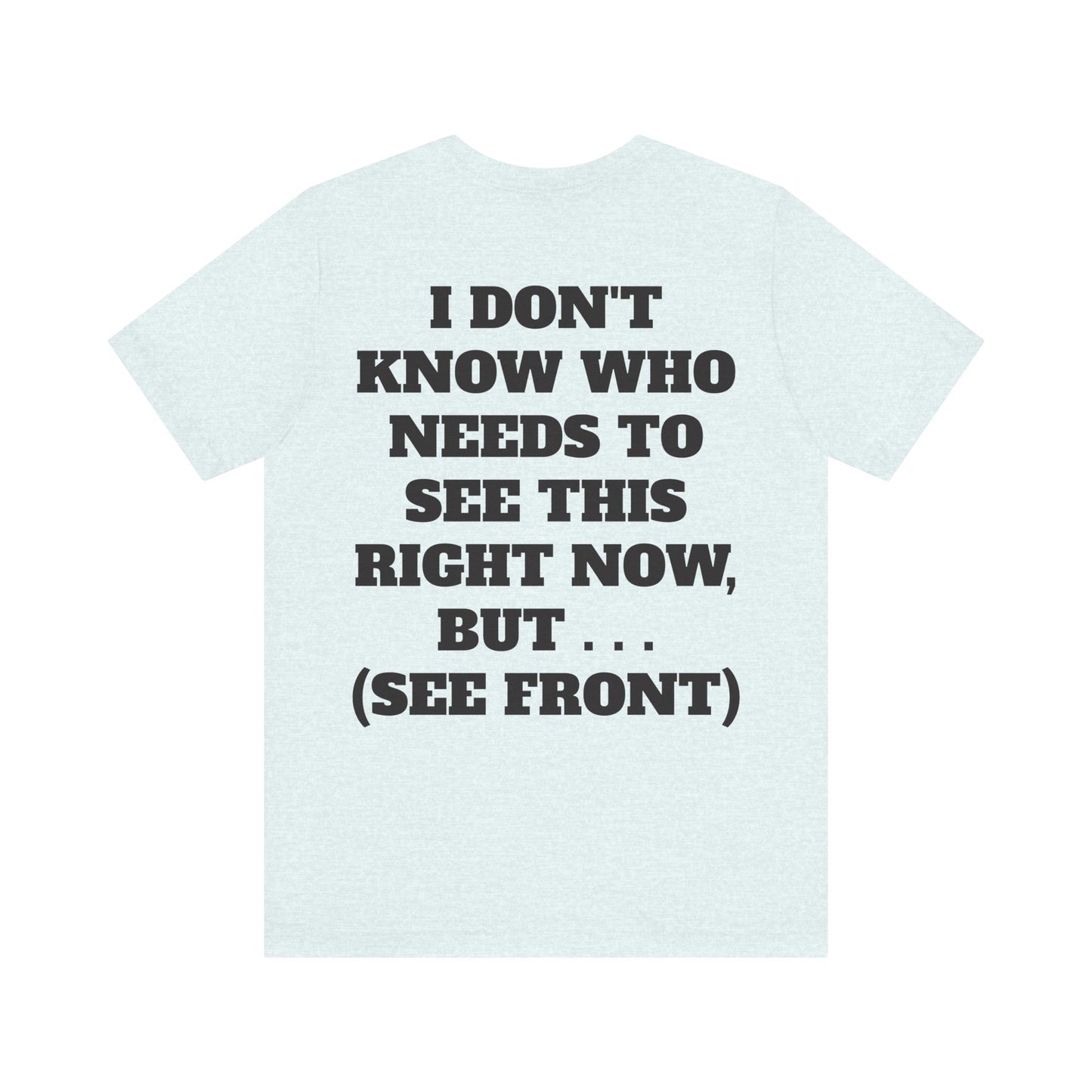 True Punk Motivational Messaging Variants of Blue "This world ain't got s*** on you." Unisex Jersey Short Sleeve Tee (Color Group 4of4)