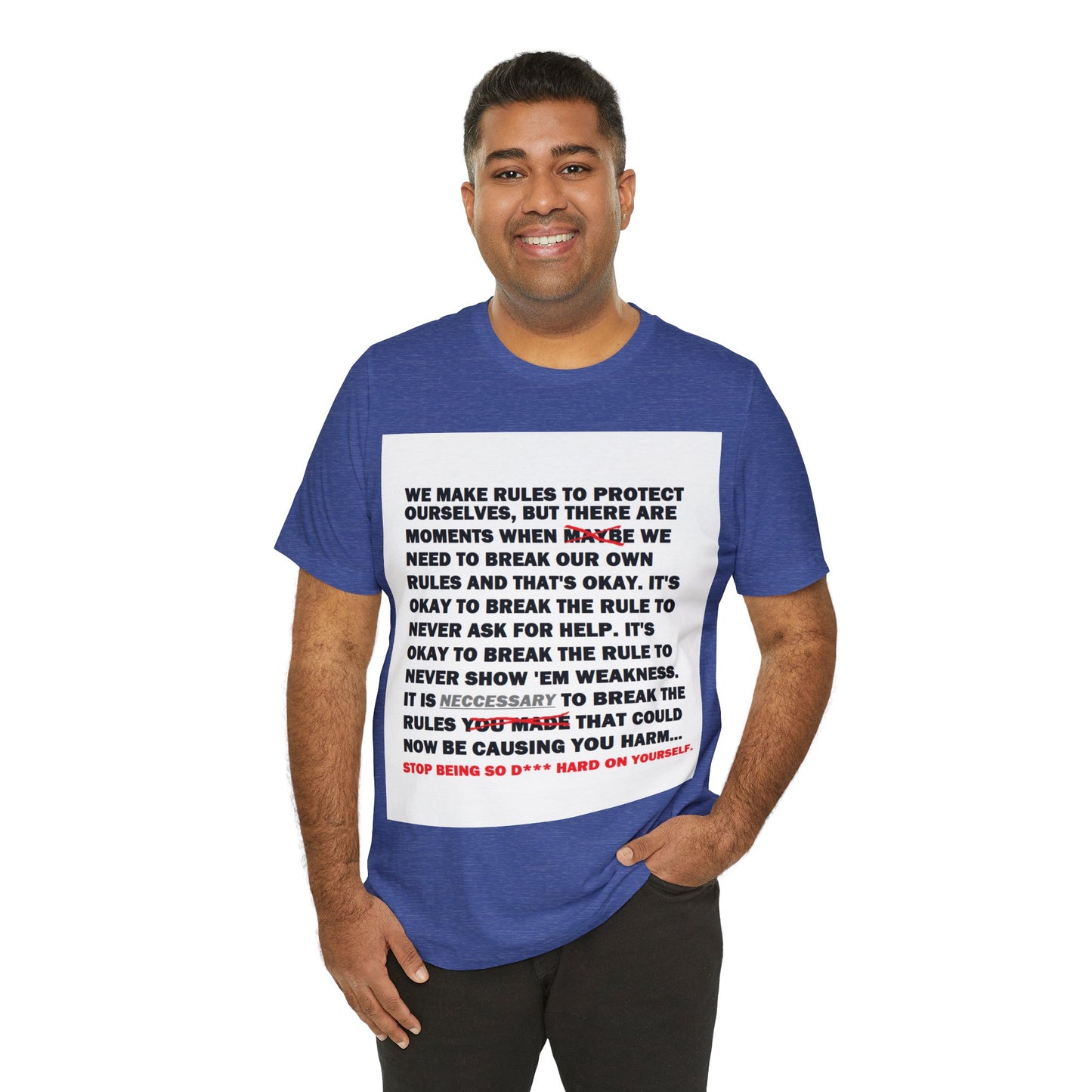 Rule Breaker Motivational Messaging Variants of Blue "STOP BEING SO D*** HARD ON YOURSELF." Unisex Jersey Short Sleeve Tee (Color Group 4of4)