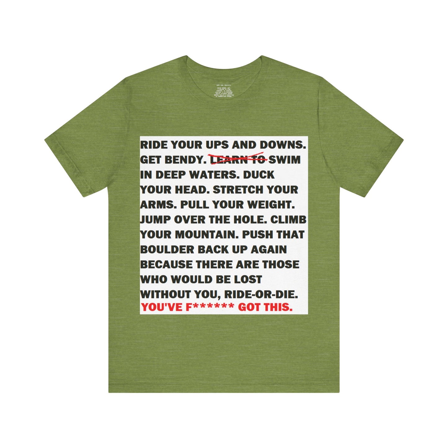 Ride Or Die Motivational Messaging Variants of Green "YOU'VE F****** GOT THIS." Unisex Jersey Short Sleeve Tee (Color Group 3of4)