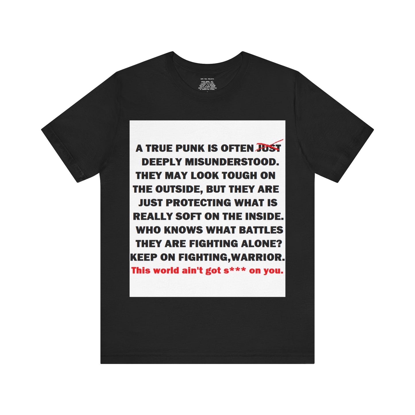 True Punk Motivational Messaging Variants are White, Grey, Black "This world ain't got s*** on you." Unisex Jersey Short Sleeve Tee (Color Group 1of4)
