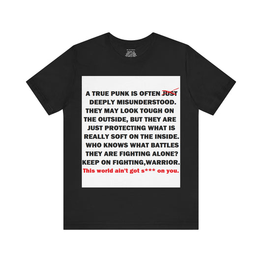 True Punk Motivational Messaging Variants are White, Grey, Black "This world ain't got s*** on you." Unisex Jersey Short Sleeve Tee (Color Group 1of4)