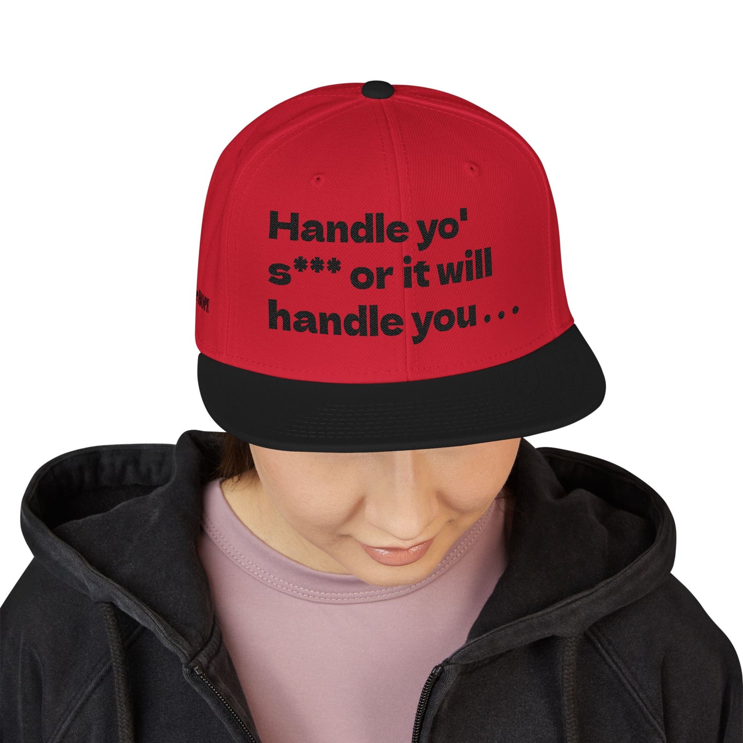 "Handle yo' s*** or it will handle you..." Snapback Cap, Embroidered Hat, Casual Streetwear, (Many color variants)
