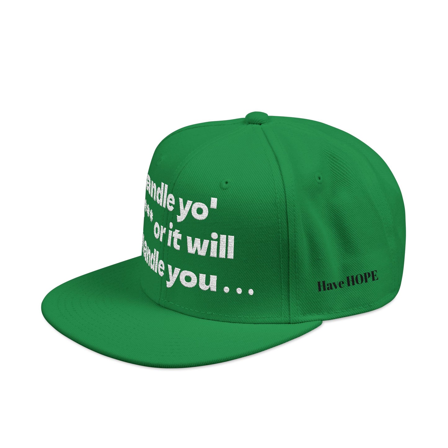 White Font "Handle yo' s*** or it will handle you..." Snapback Cap, Embroidered Hat, Casual Streetwear, (Many color variants)