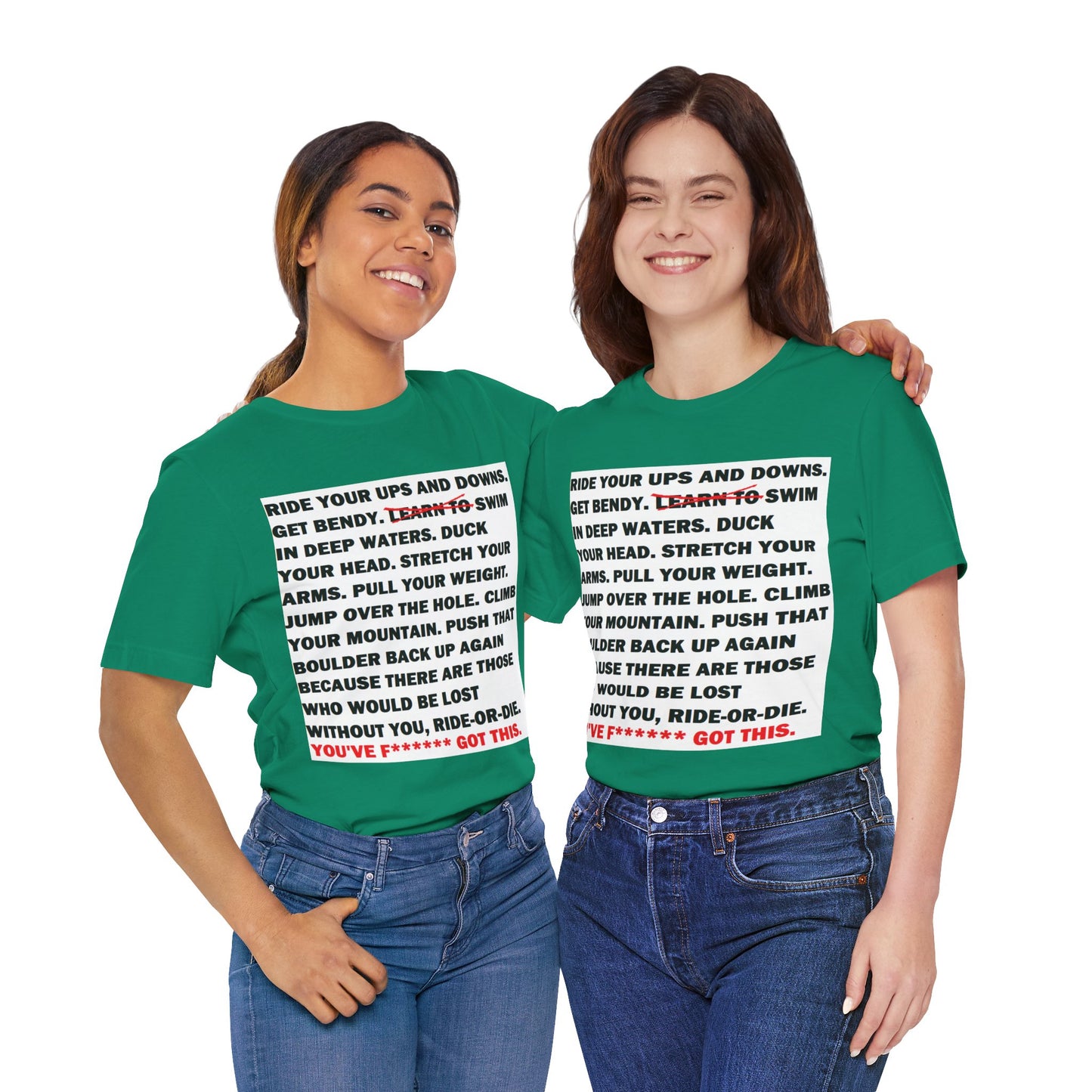 Ride Or Die Motivational Messaging Variants of Green "YOU'VE F****** GOT THIS." Unisex Jersey Short Sleeve Tee (Color Group 3of4)