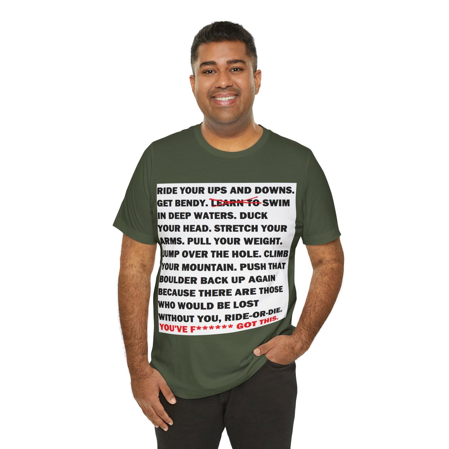 Ride Or Die Motivational Messaging Variants of Green "YOU'VE F****** GOT THIS." Unisex Jersey Short Sleeve Tee (Color Group 3of4)