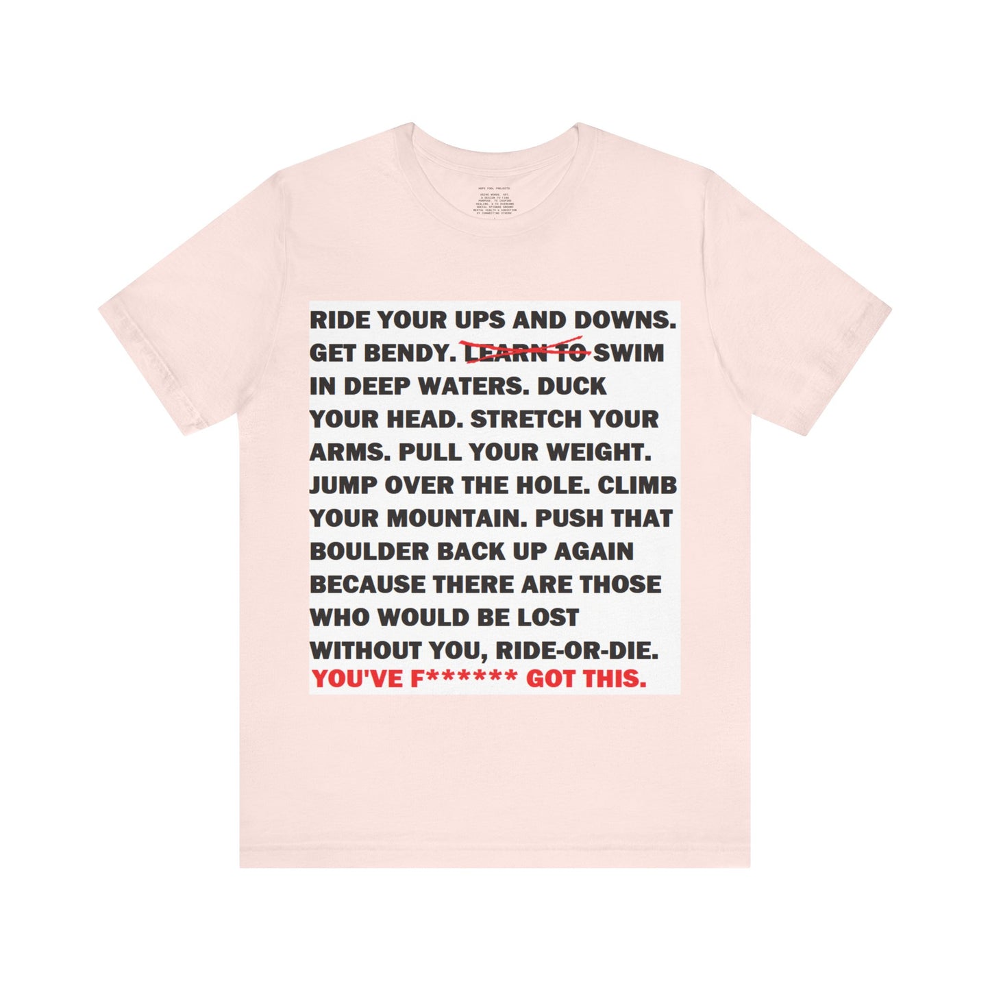 Ride Or Die Motivational Messaging Variants are in Pink, Red, Cream, Yellow, Orange, and Brown "YOU'VE F****** GOT THIS." Unisex Jersey Short Sleeve Tee (Color Group 2of4)