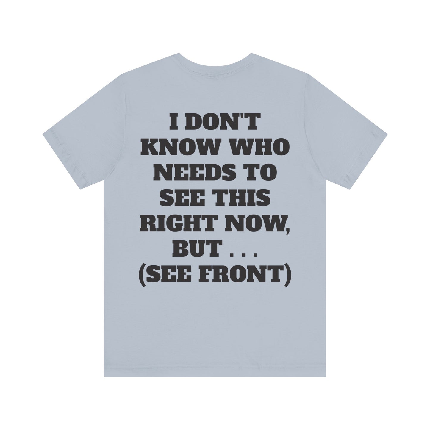 True Punk Motivational Messaging Variants of Blue "This world ain't got s*** on you." Unisex Jersey Short Sleeve Tee (Color Group 4of4)