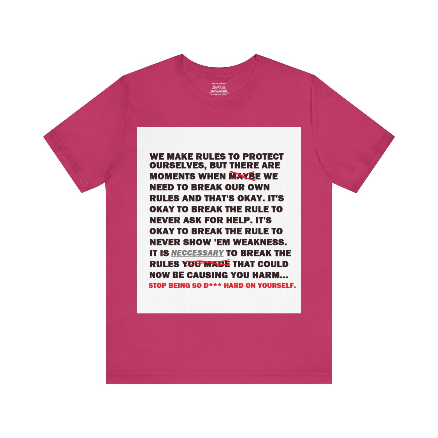 Rule Breaker Motivational Messaging Variants are in Pink, Red, Cream, Yellow, Orange, and Brown "STOP BEING SO D*** HARD ON YOURSELF." Unisex Jersey Short Sleeve Tee (Color Group 2of4)