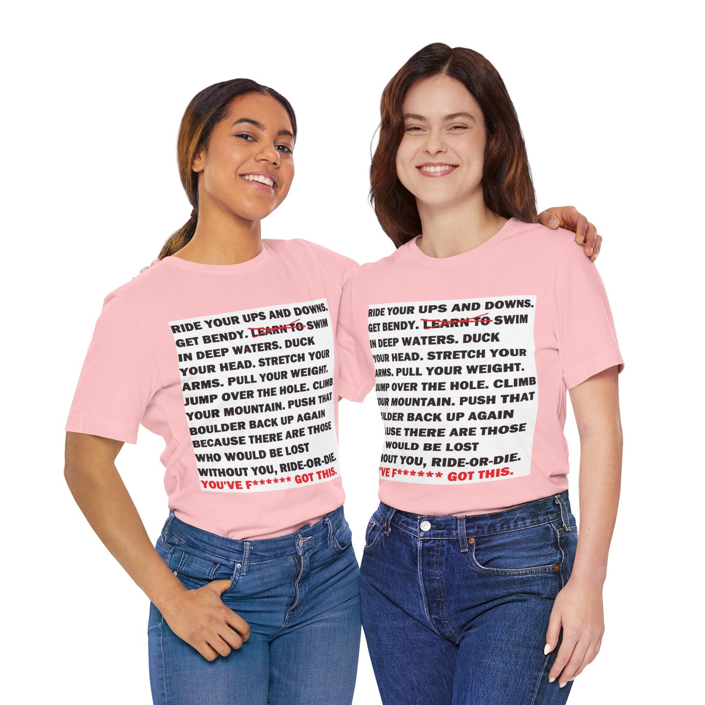 Ride Or Die Motivational Messaging Variants are in Pink, Red, Cream, Yellow, Orange, and Brown "YOU'VE F****** GOT THIS." Unisex Jersey Short Sleeve Tee (Color Group 2of4)