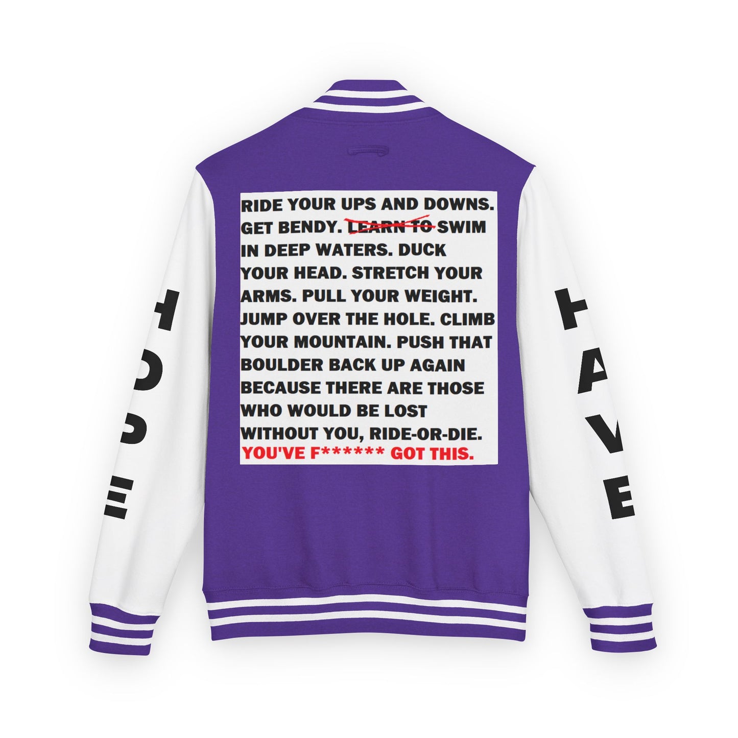 Ride-Or-Die Have Hope Inspired Unisex Heavyweight Letterman Jacket - Empowering Message "YOU'VE F****** GOT THIS." Comes in many color variants!
