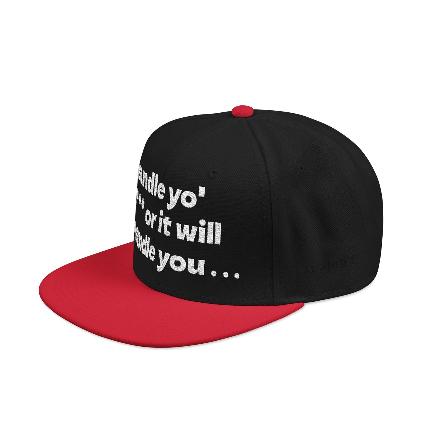 White Font "Handle yo' s*** or it will handle you..." Snapback Cap, Embroidered Hat, Casual Streetwear, (Many color variants)