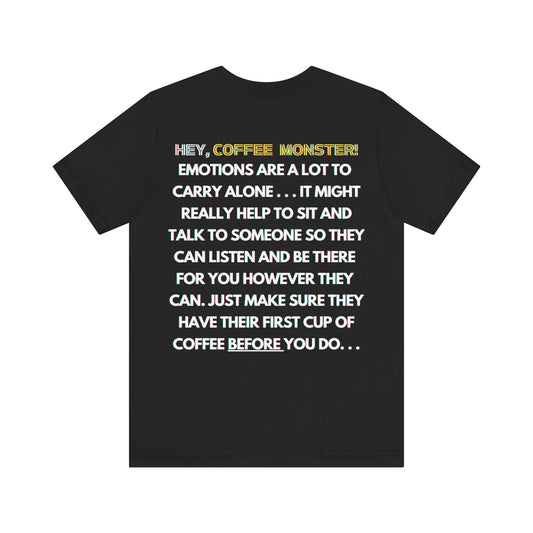 "ANXIETY THE TRULY RELENTLESS AMPLIFIER OF THOUGHTS..." - Anxiety ( Coffee ) Monster Unisex Jersey Short Sleeve Tee