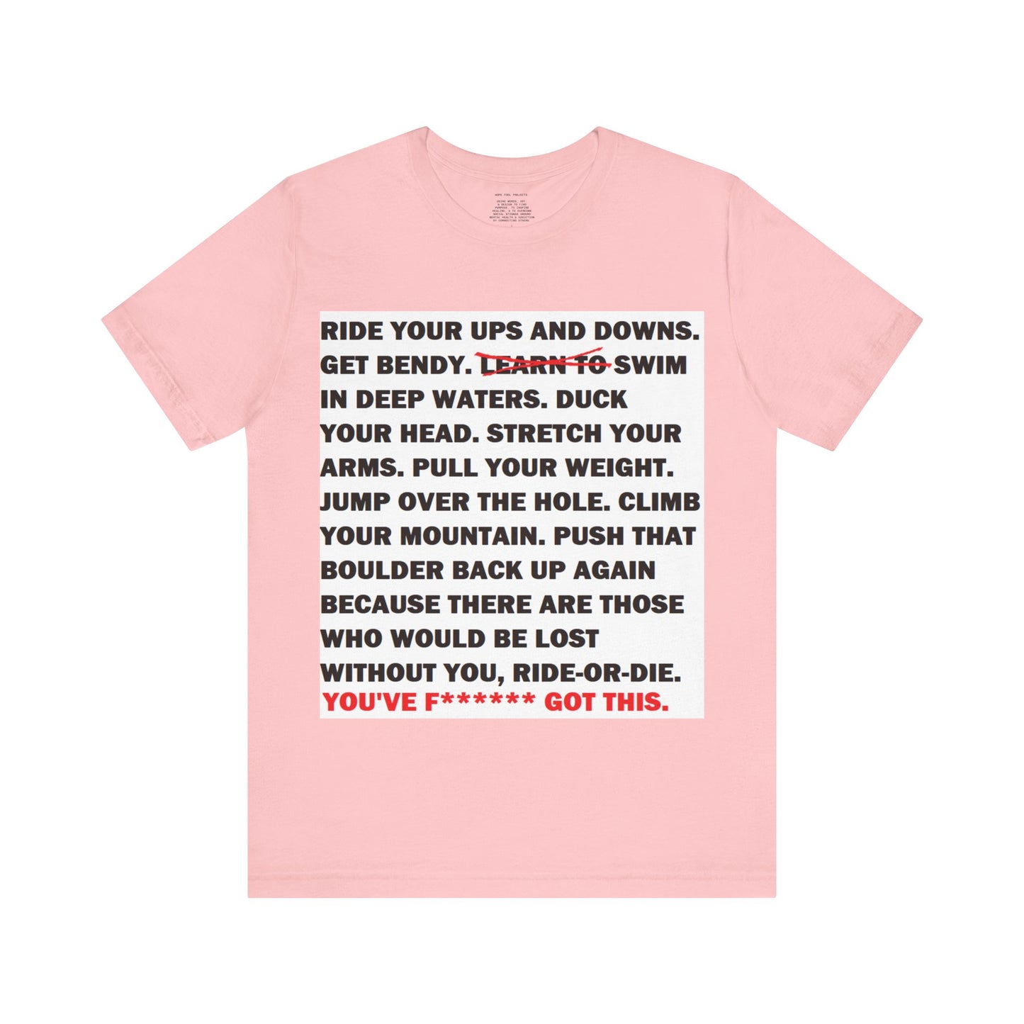 Ride Or Die Motivational Messaging Variants are in Pink, Red, Cream, Yellow, Orange, and Brown "YOU'VE F****** GOT THIS." Unisex Jersey Short Sleeve Tee (Color Group 2of4)
