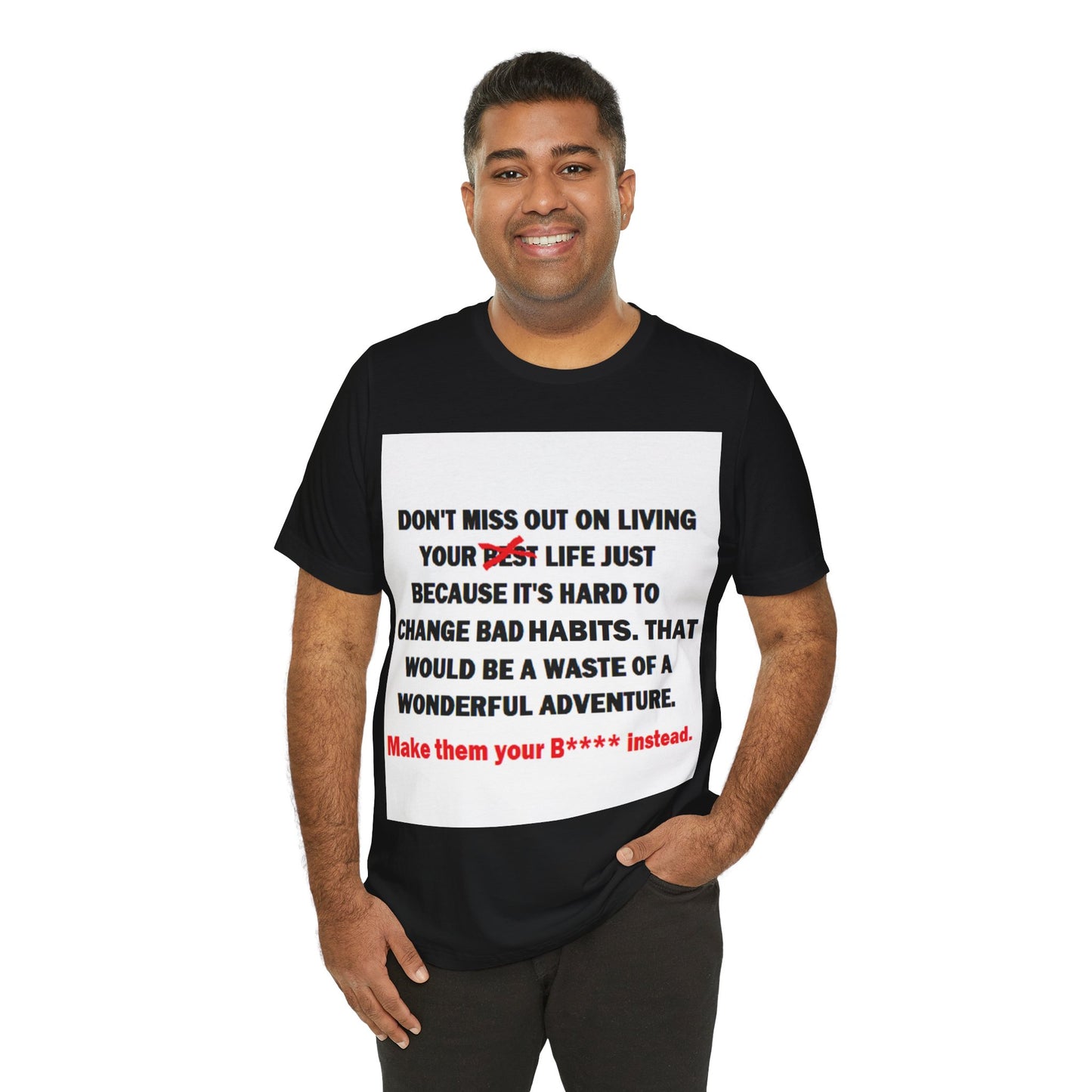 The Survivor Motivational Messaging Variants are White, Grey, Black "Make them your B**** instead." Unisex Jersey Short Sleeve Tee (Color Group 1of4)