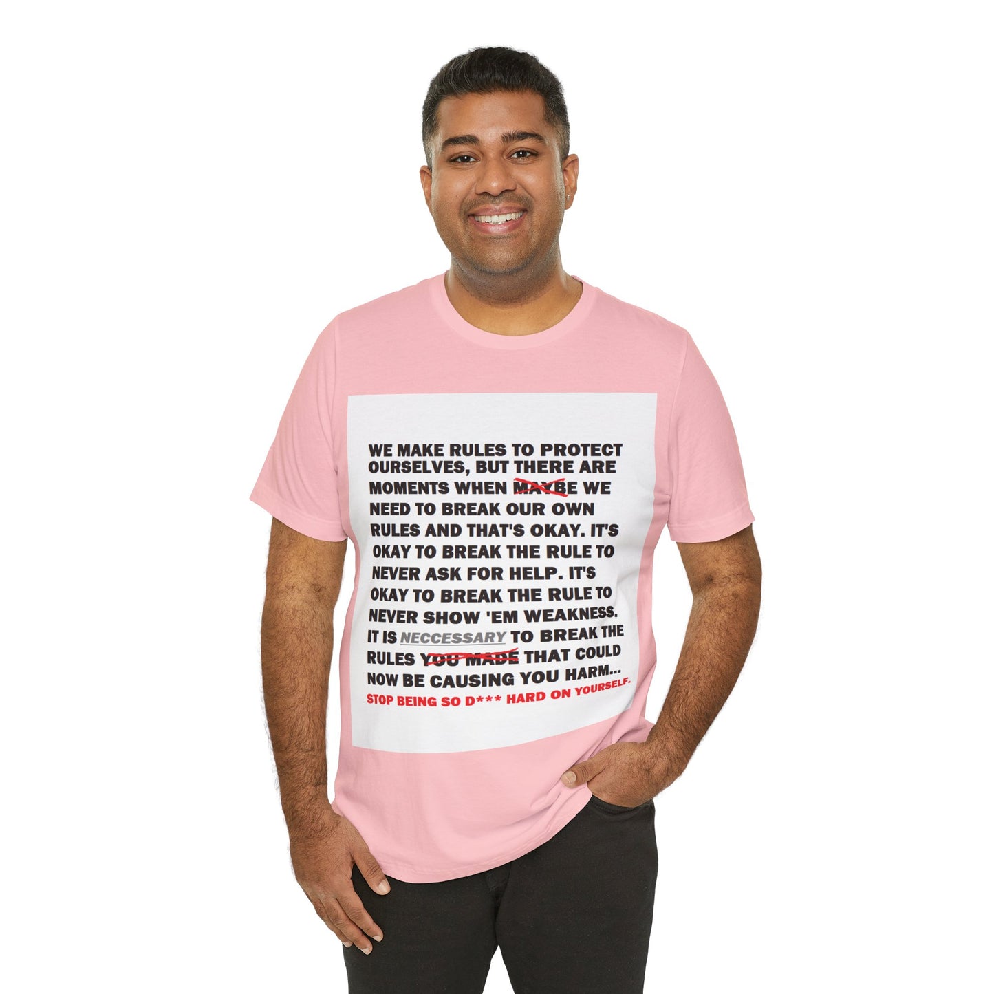 Rule Breaker Motivational Messaging Variants are in Pink, Red, Cream, Yellow, Orange, and Brown "STOP BEING SO D*** HARD ON YOURSELF." Unisex Jersey Short Sleeve Tee (Color Group 2of4)