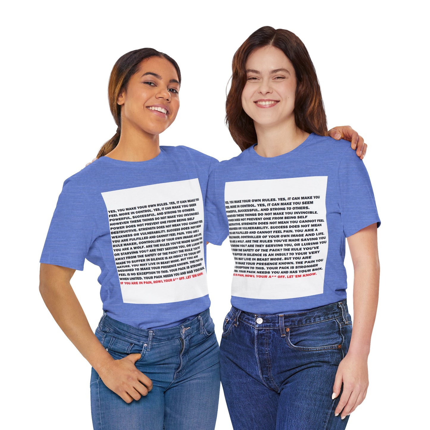 Rule Maker Motivational Messaging Variants of Blue "IF YOU ARE IN PAIN, HOWL YOUR A** OFF. LET 'EM KNOW." Unisex Jersey Short Sleeve Tee (Color Group 4of4)