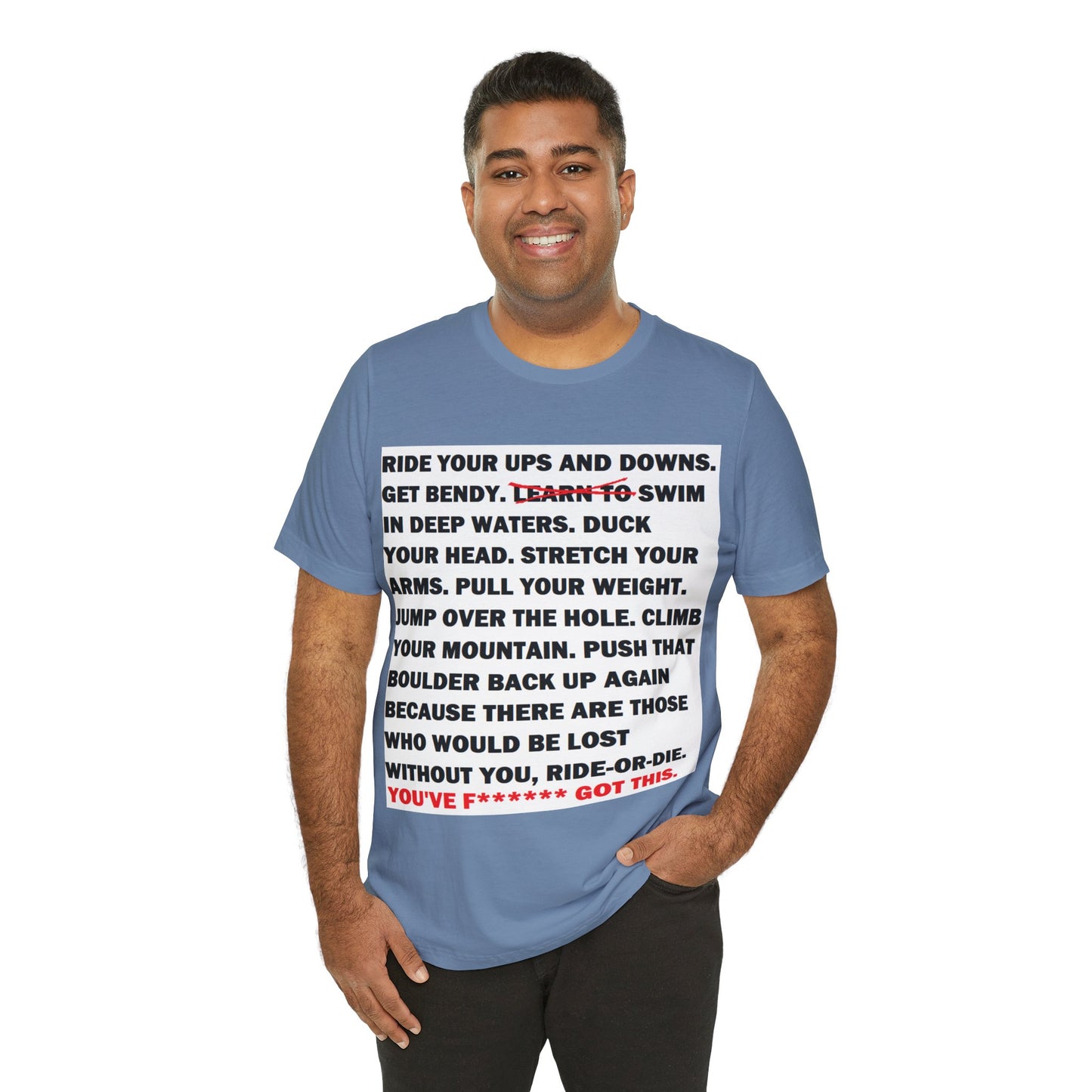 Ride Or Die Motivational Messaging Variants of Blue "YOU'VE F****** GOT THIS." Unisex Jersey Short Sleeve Tee (Color Group 4of4)