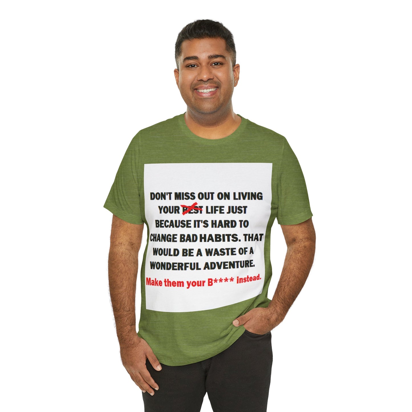 The Survivor Motivational Messaging Variants of Green "Make them your B**** instead." Unisex Jersey Short Sleeve Tee (Color Group 3of4)