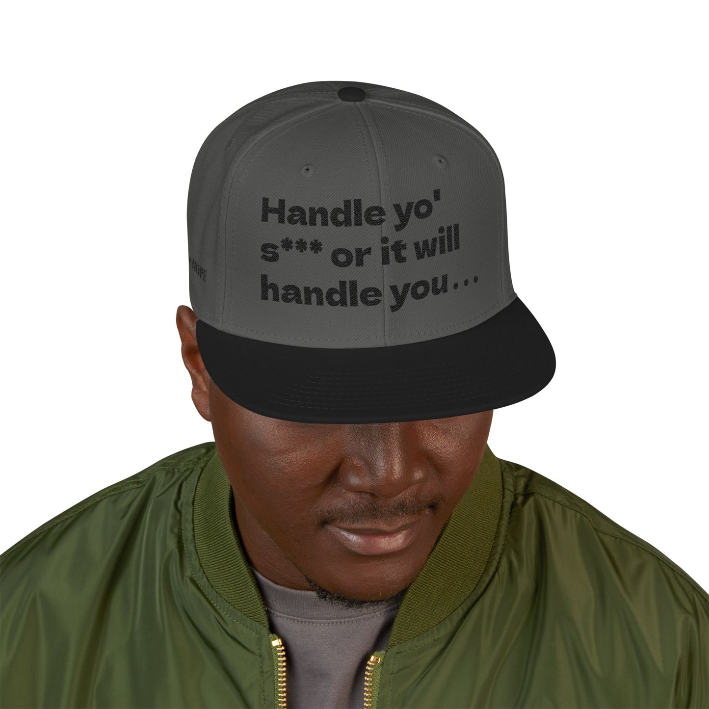 "Handle yo' s*** or it will handle you..." Snapback Cap, Embroidered Hat, Casual Streetwear, (Many color variants)
