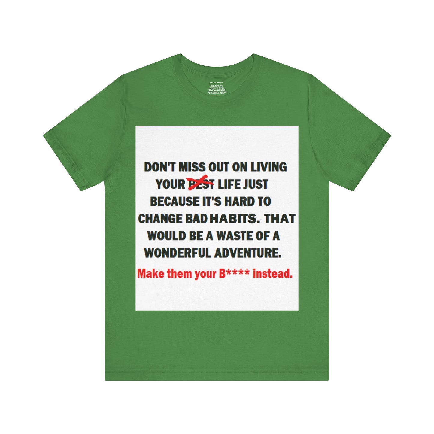 The Survivor Motivational Messaging Variants of Green "Make them your B**** instead." Unisex Jersey Short Sleeve Tee (Color Group 3of4)