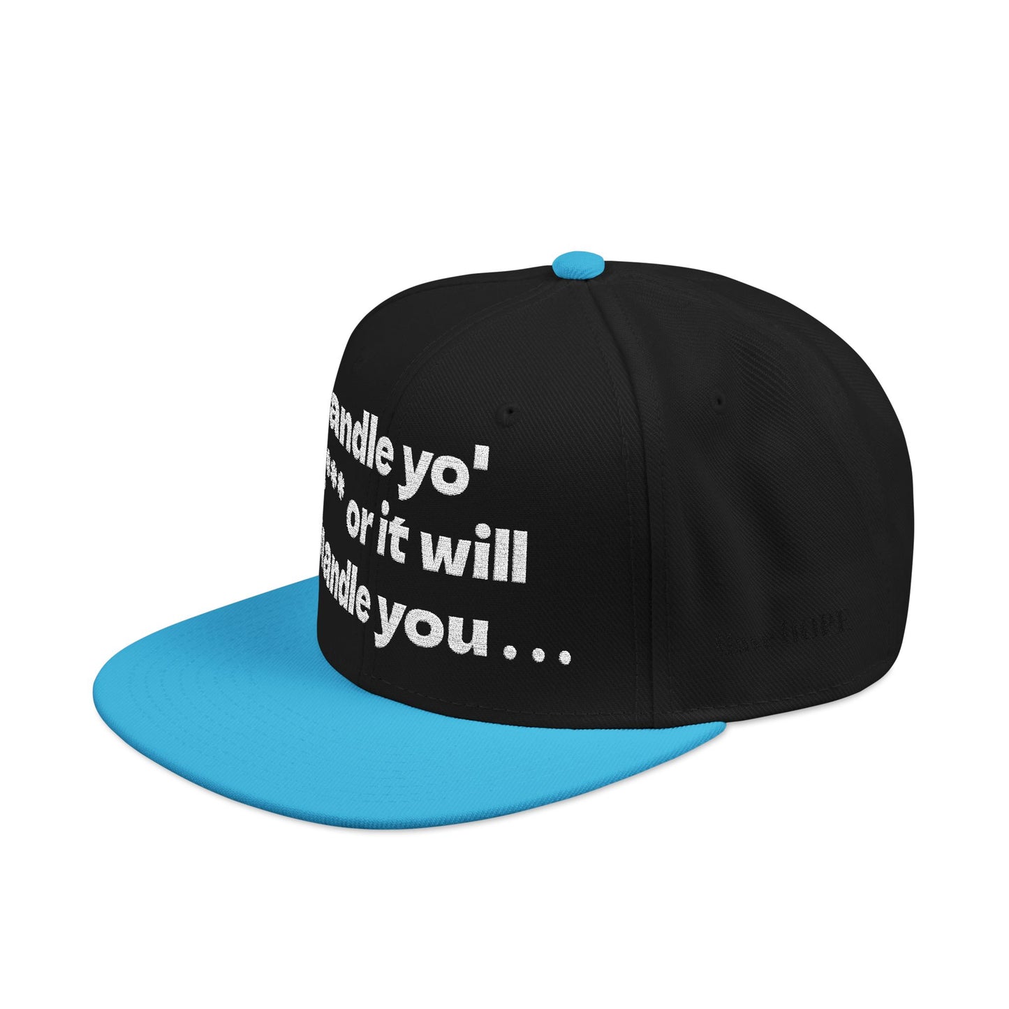 White Font "Handle yo' s*** or it will handle you..." Snapback Cap, Embroidered Hat, Casual Streetwear, (Many color variants)