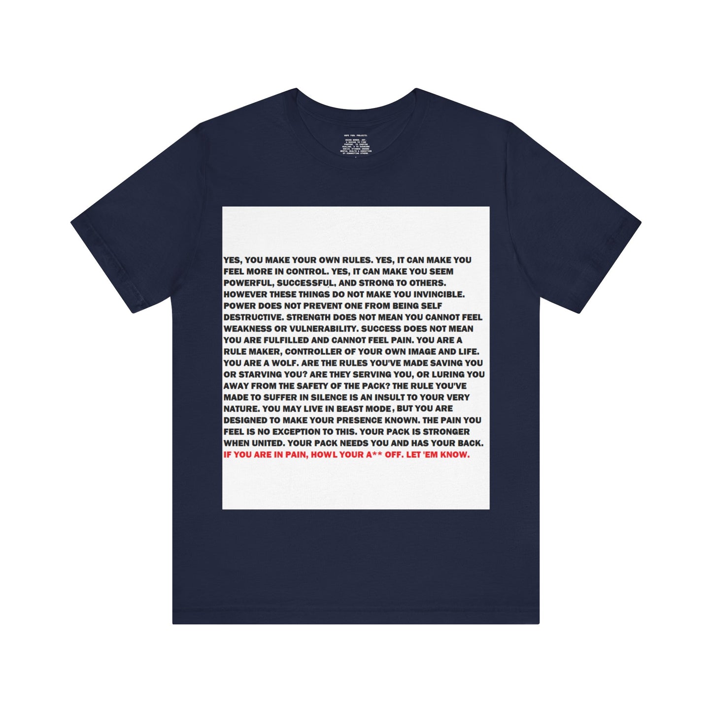 Rule Maker Motivational Messaging Variants of Blue "IF YOU ARE IN PAIN, HOWL YOUR A** OFF. LET 'EM KNOW." Unisex Jersey Short Sleeve Tee (Color Group 4of4)