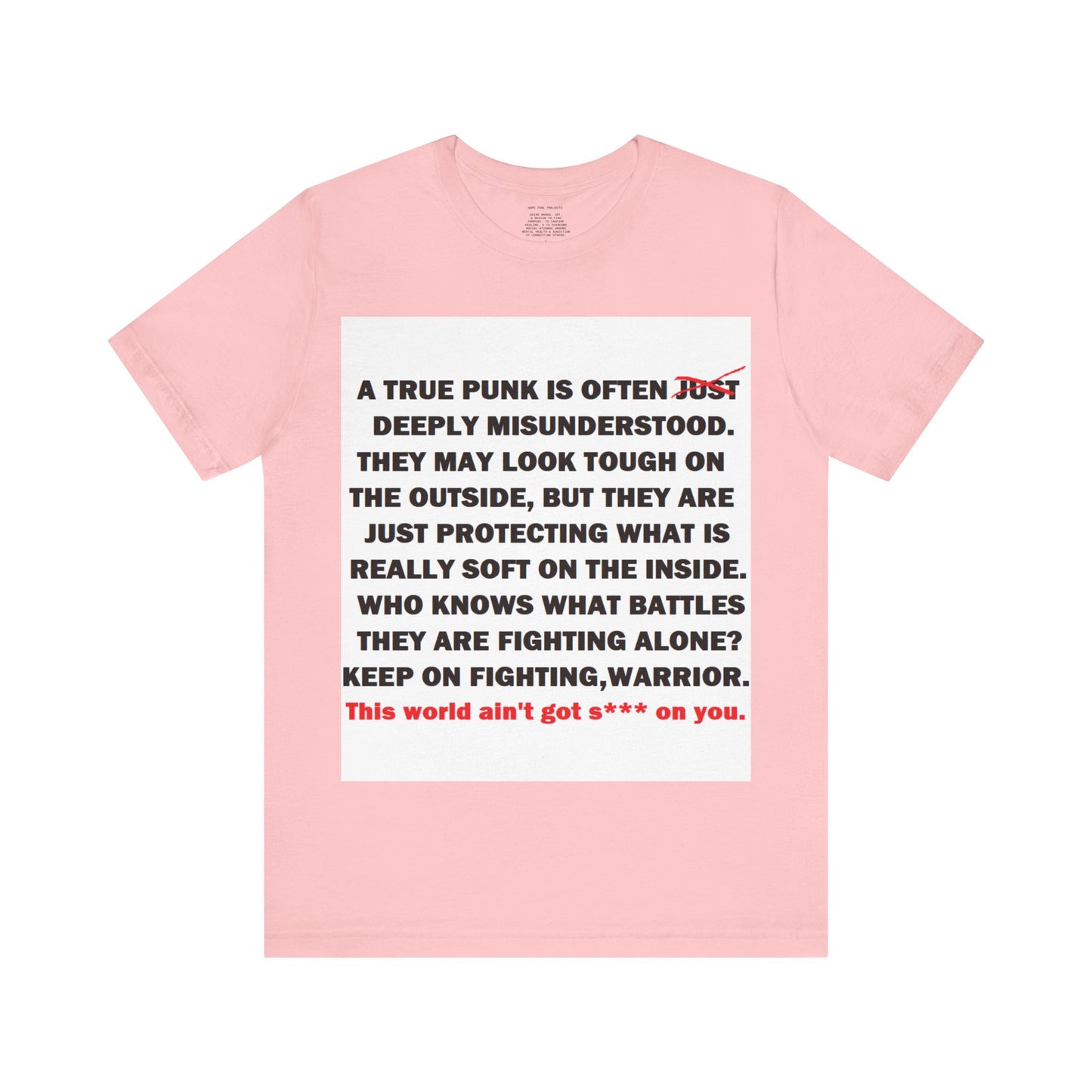True Punk Motivational Messaging Variants are in Pink, Red, Cream, Yellow, Orange, and Brown "This world ain't got s*** on you." Unisex Jersey Short Sleeve Tee (Color Group 2of4)
