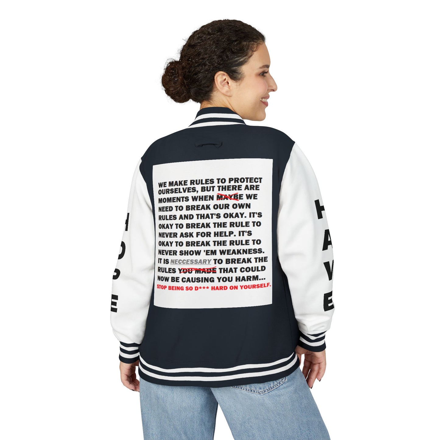 Rule Breaker Have Hope Inspired Unisex Heavyweight Letterman Jacket - Empowering Message "STOP BEING SO D*** HARD ON YOURSELF." Comes in many color variants!