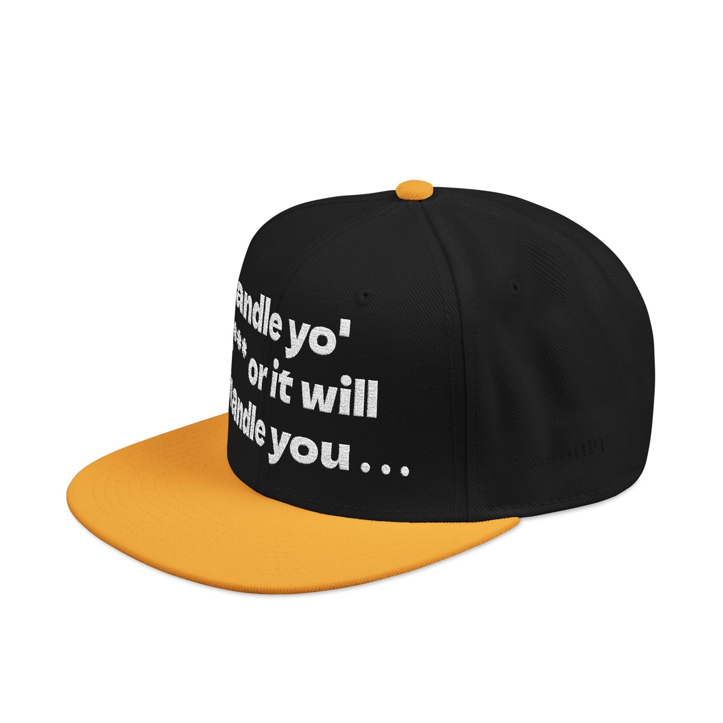 White Font "Handle yo' s*** or it will handle you..." Snapback Cap, Embroidered Hat, Casual Streetwear, (Many color variants)