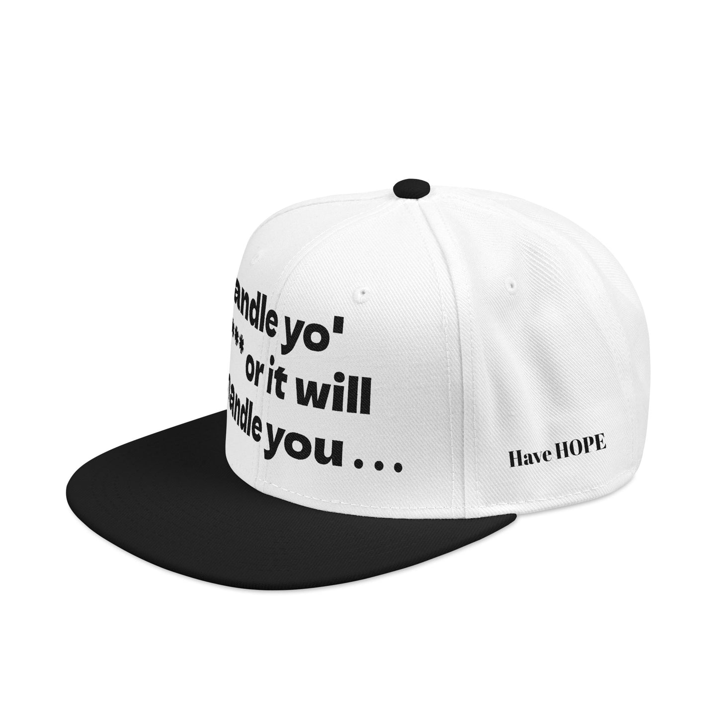 "Handle yo' s*** or it will handle you..." Snapback Cap, Embroidered Hat, Casual Streetwear, (Many color variants)