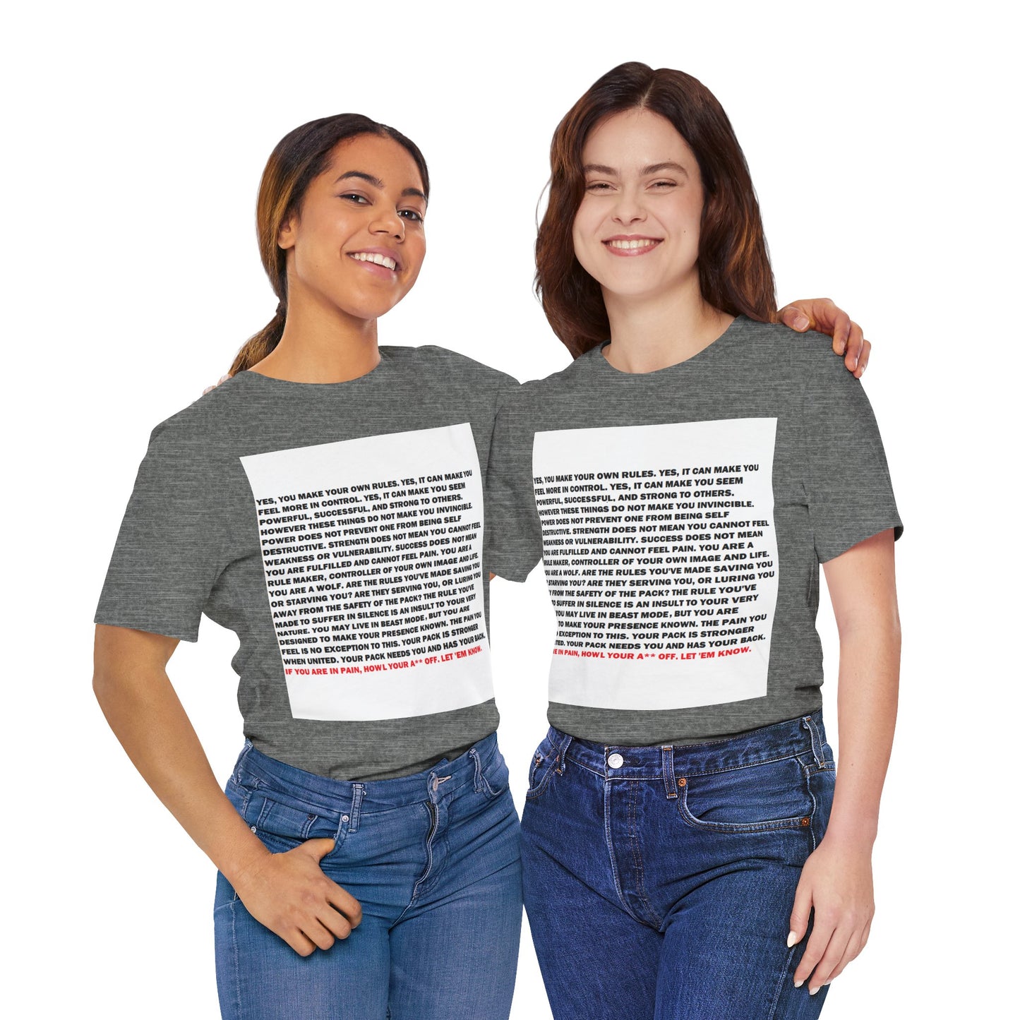 Rule Maker Motivational Messaging Variants are White, Grey, Black "IF YOU ARE IN PAIN, HOWL YOUR A** OFF. LET 'EM KNOW." Unisex Jersey Short Sleeve Tee (Color Group 1of4)