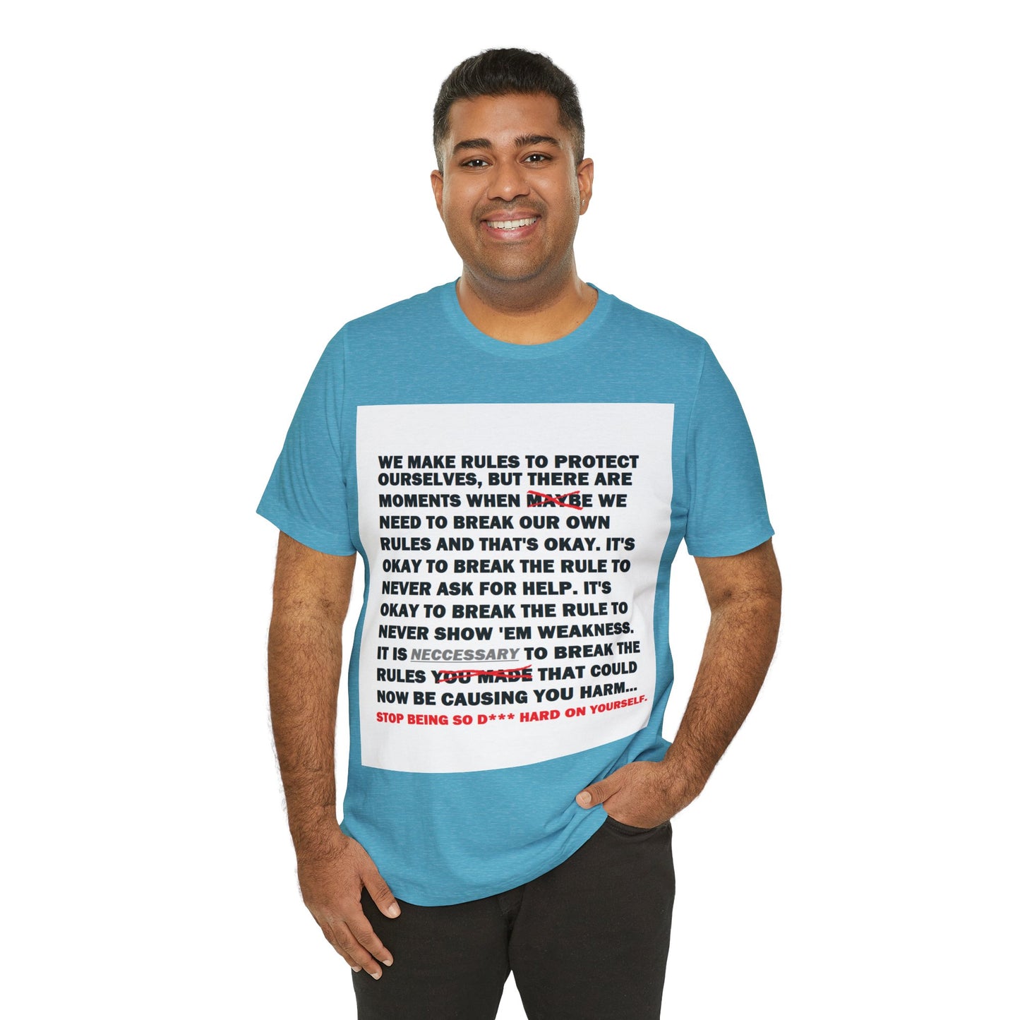 Rule Breaker Motivational Messaging Variants of Blue "STOP BEING SO D*** HARD ON YOURSELF." Unisex Jersey Short Sleeve Tee (Color Group 4of4)