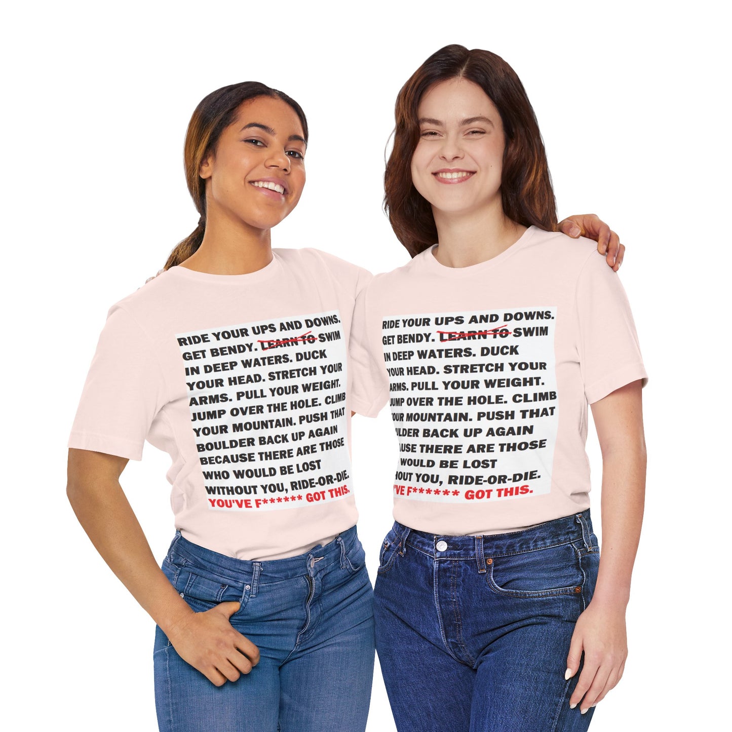 Ride Or Die Motivational Messaging Variants are in Pink, Red, Cream, Yellow, Orange, and Brown "YOU'VE F****** GOT THIS." Unisex Jersey Short Sleeve Tee (Color Group 2of4)