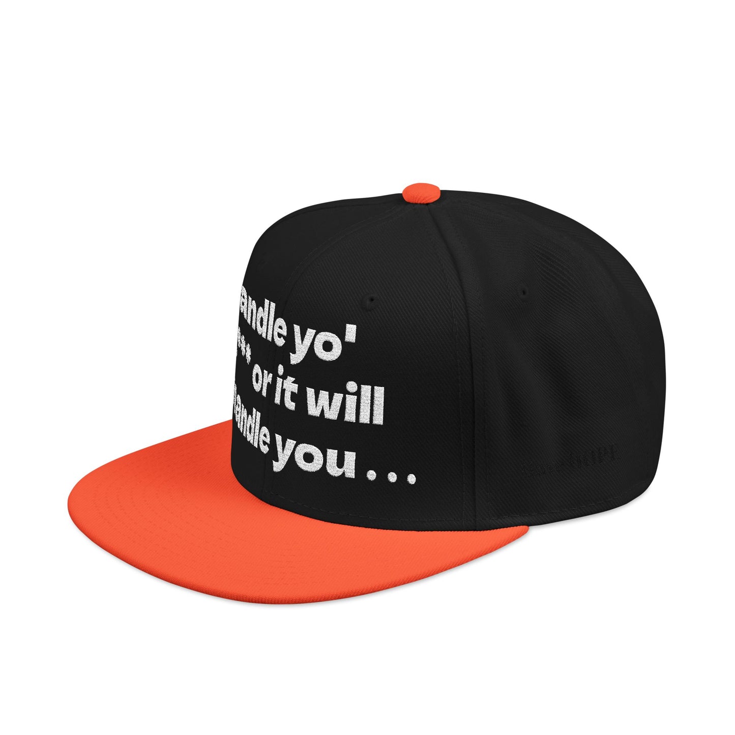 White Font "Handle yo' s*** or it will handle you..." Snapback Cap, Embroidered Hat, Casual Streetwear, (Many color variants)