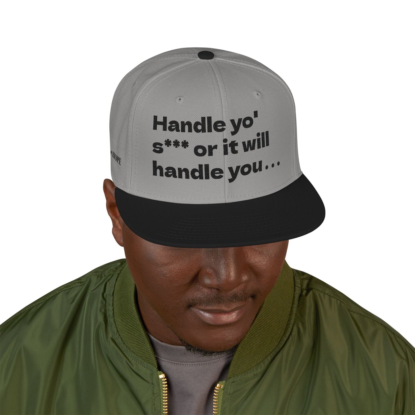 "Handle yo' s*** or it will handle you..." Snapback Cap, Embroidered Hat, Casual Streetwear, (Many color variants)