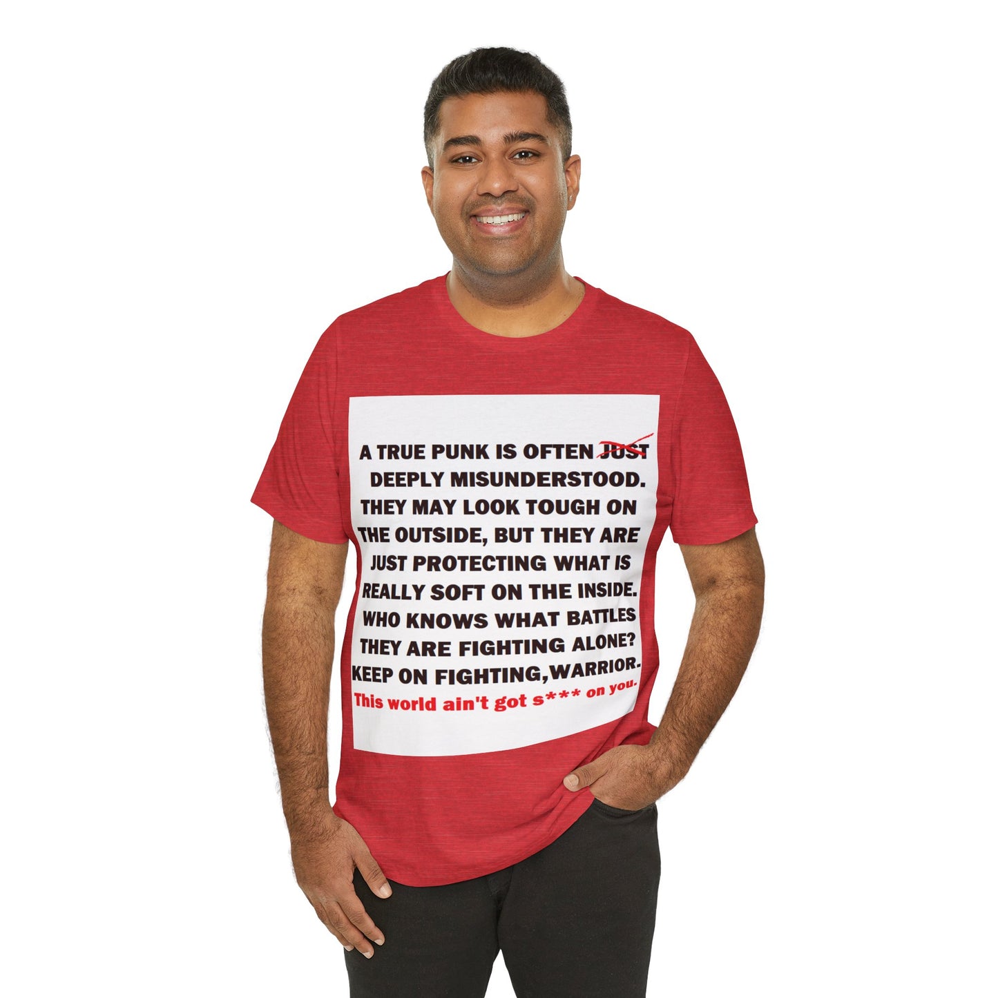 True Punk Motivational Messaging Variants are in Pink, Red, Cream, Yellow, Orange, and Brown "This world ain't got s*** on you." Unisex Jersey Short Sleeve Tee (Color Group 2of4)