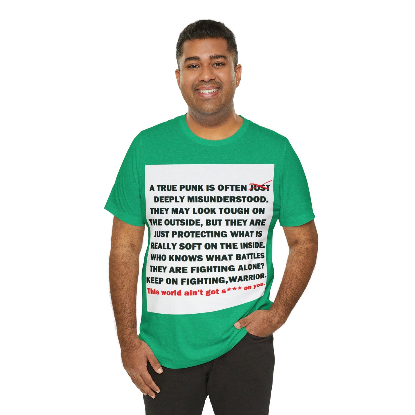 True Punk Motivational Messaging Variants of Green "This world ain't got s*** on you." Unisex Jersey Short Sleeve Tee (Color Group 3of4)