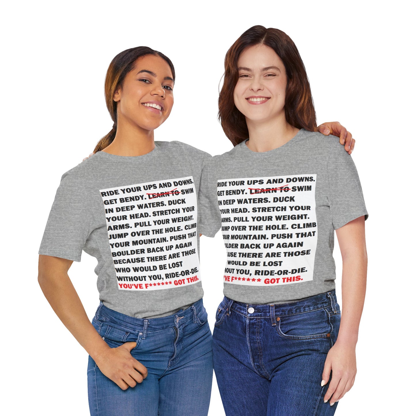 Ride Or Die Motivational Messaging Variants are White, Grey, Black "YOU'VE F****** GOT THIS." Unisex Jersey Short Sleeve Tee (Color Group 1of4)