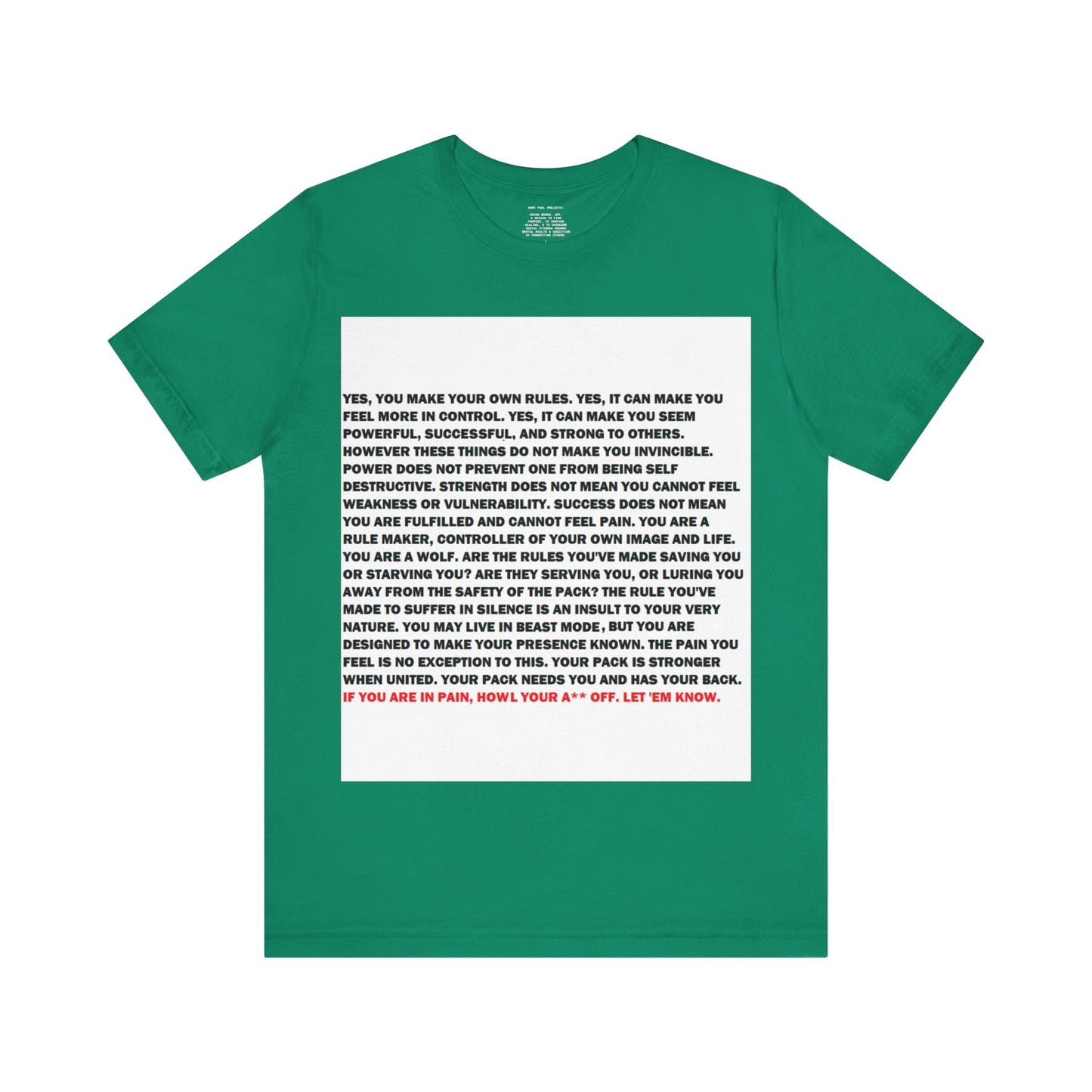Rule Maker Motivational Messaging Variants of Green "IF YOU ARE IN PAIN, HOWL YOUR A** OFF. LET 'EM KNOW." Unisex Jersey Short Sleeve Tee (Color Group 3of4)