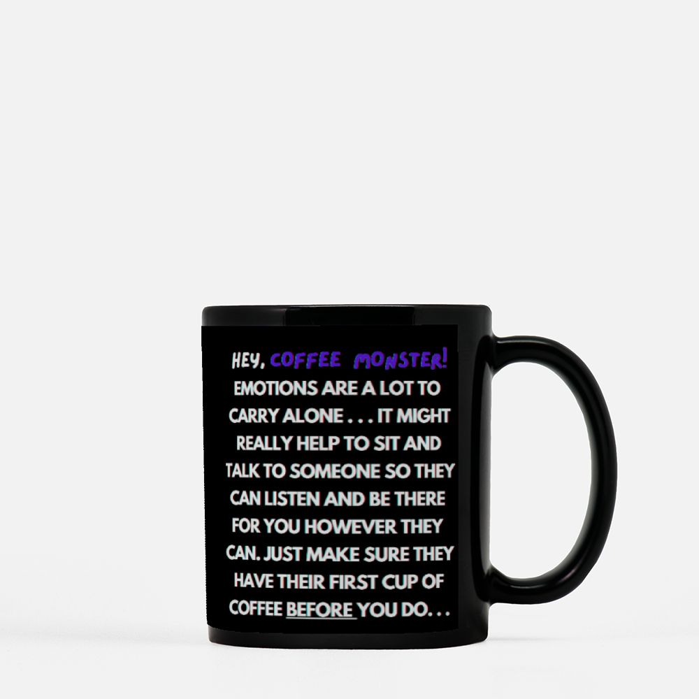 Embarrassed Monster Black Mug 11oz "Like the morning after, it's really only weird if you make it weird..."