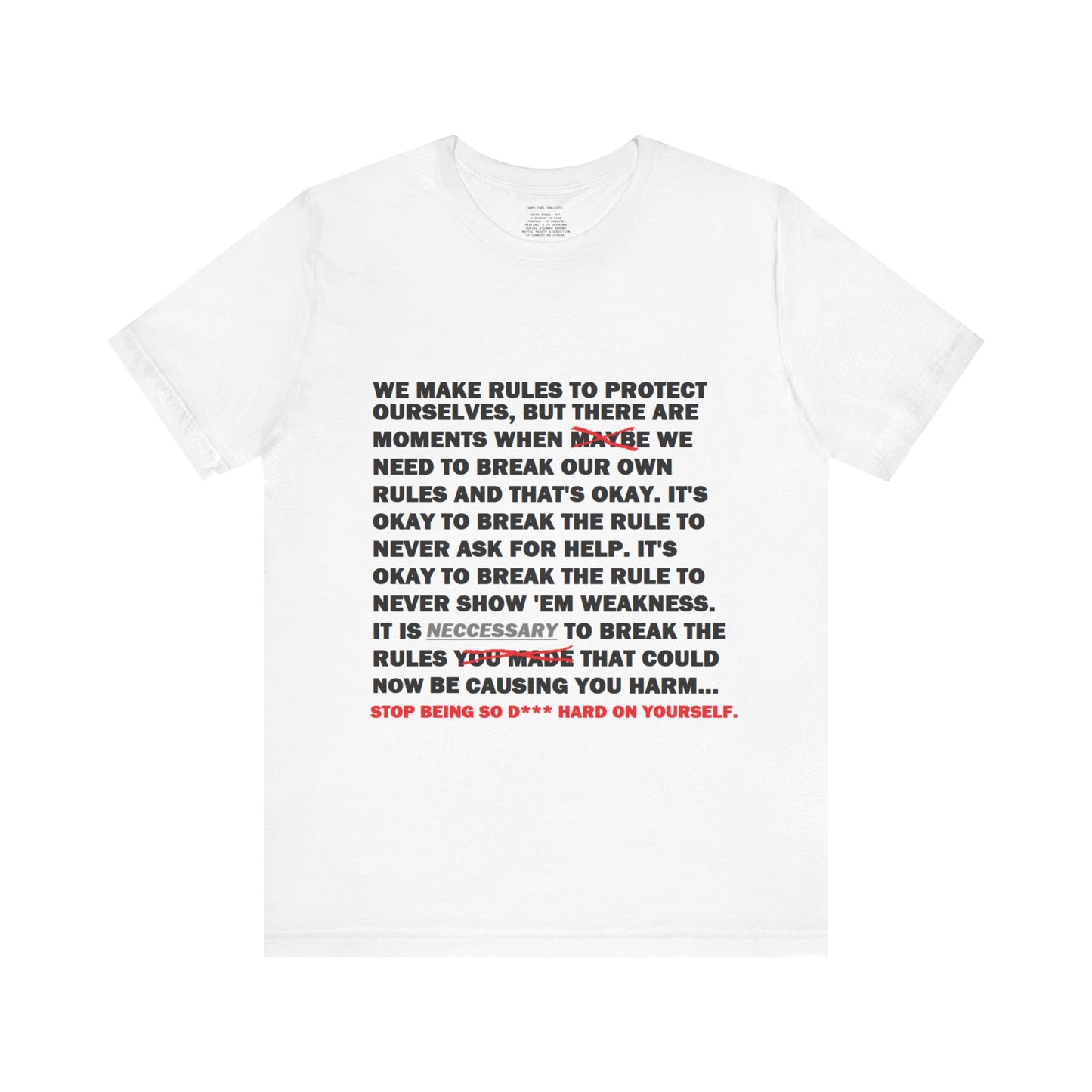 Rule Breaker Motivational Messaging Variants are White, Grey, Black "STOP BEING SO D*** HARD ON YOURSELF." Unisex Jersey Short Sleeve Tee (Color Group 1of4)