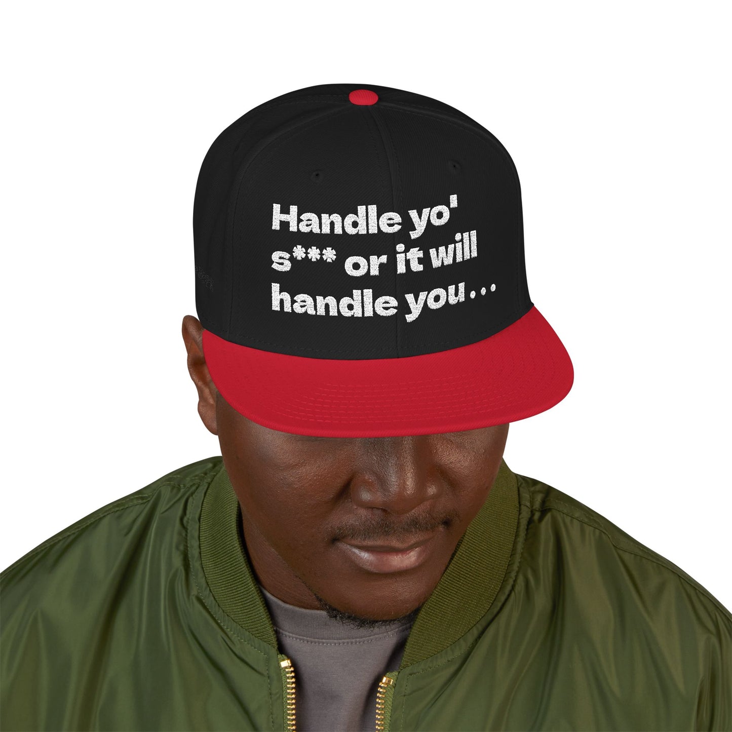 White Font "Handle yo' s*** or it will handle you..." Snapback Cap, Embroidered Hat, Casual Streetwear, (Many color variants)