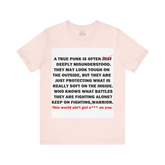 True Punk Motivational Messaging Variants are in Pink, Red, Cream, Yellow, Orange, and Brown "This world ain't got s*** on you." Unisex Jersey Short Sleeve Tee (Color Group 2of4)