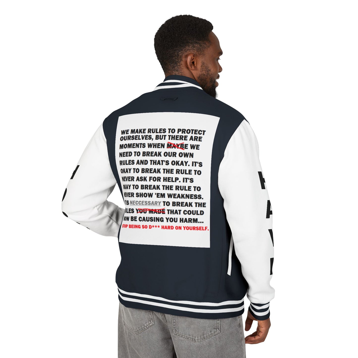 Rule Breaker Have Hope Inspired Unisex Heavyweight Letterman Jacket - Empowering Message "STOP BEING SO D*** HARD ON YOURSELF." Comes in many color variants!