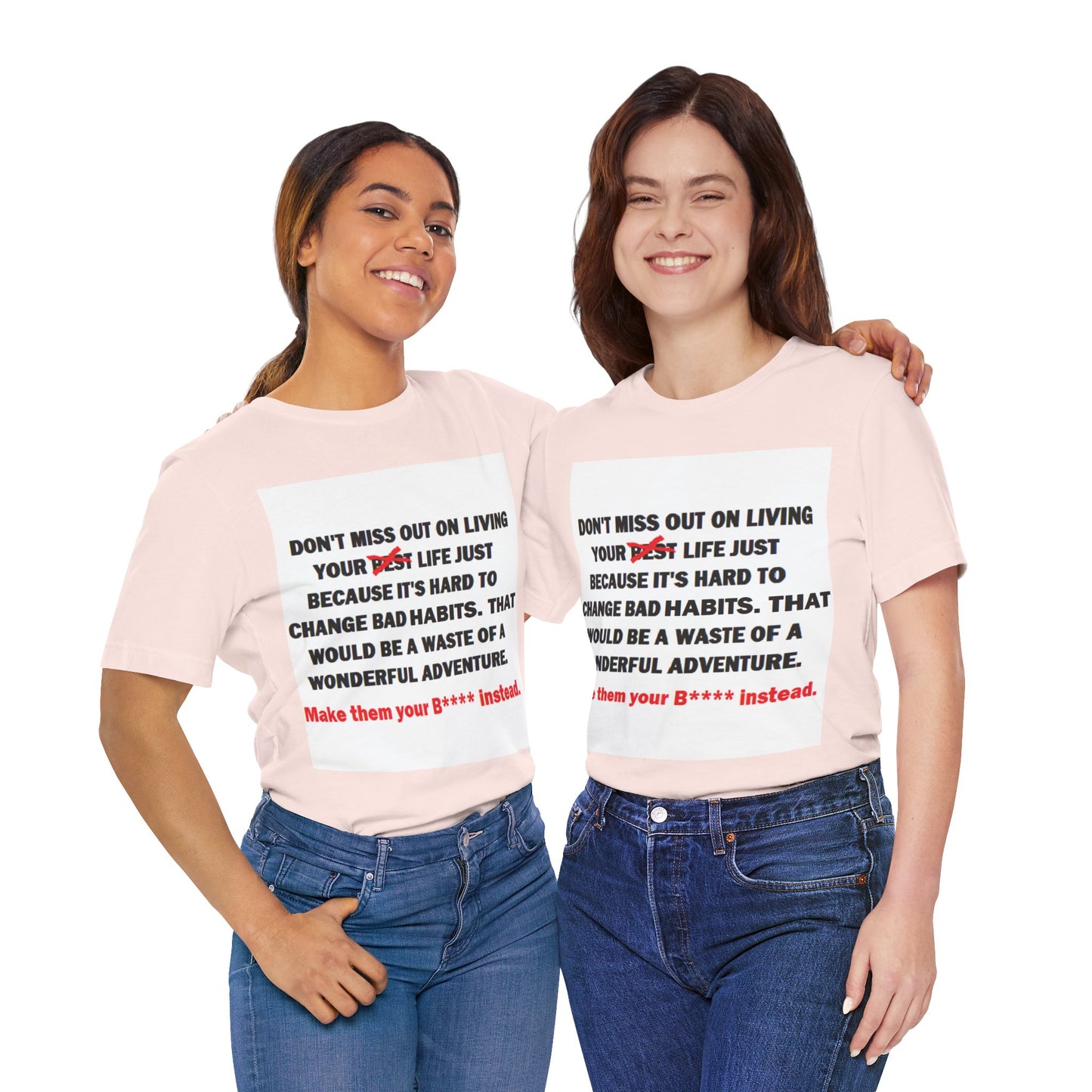 The Survivor Motivational Messaging Variants are in Pink, Red, Cream, Yellow, Orange, and Brown "Make them your B**** instead." Unisex Jersey Short Sleeve Tee (Color Group 2of4)