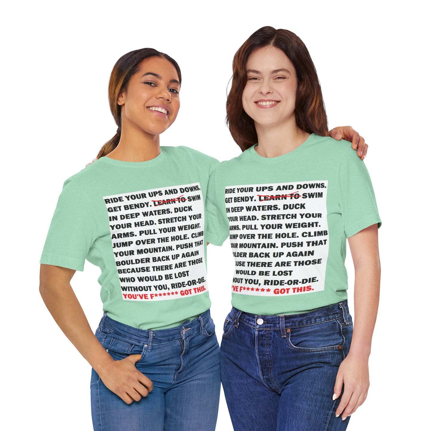 Ride Or Die Motivational Messaging Variants of Green "YOU'VE F****** GOT THIS." Unisex Jersey Short Sleeve Tee (Color Group 3of4)