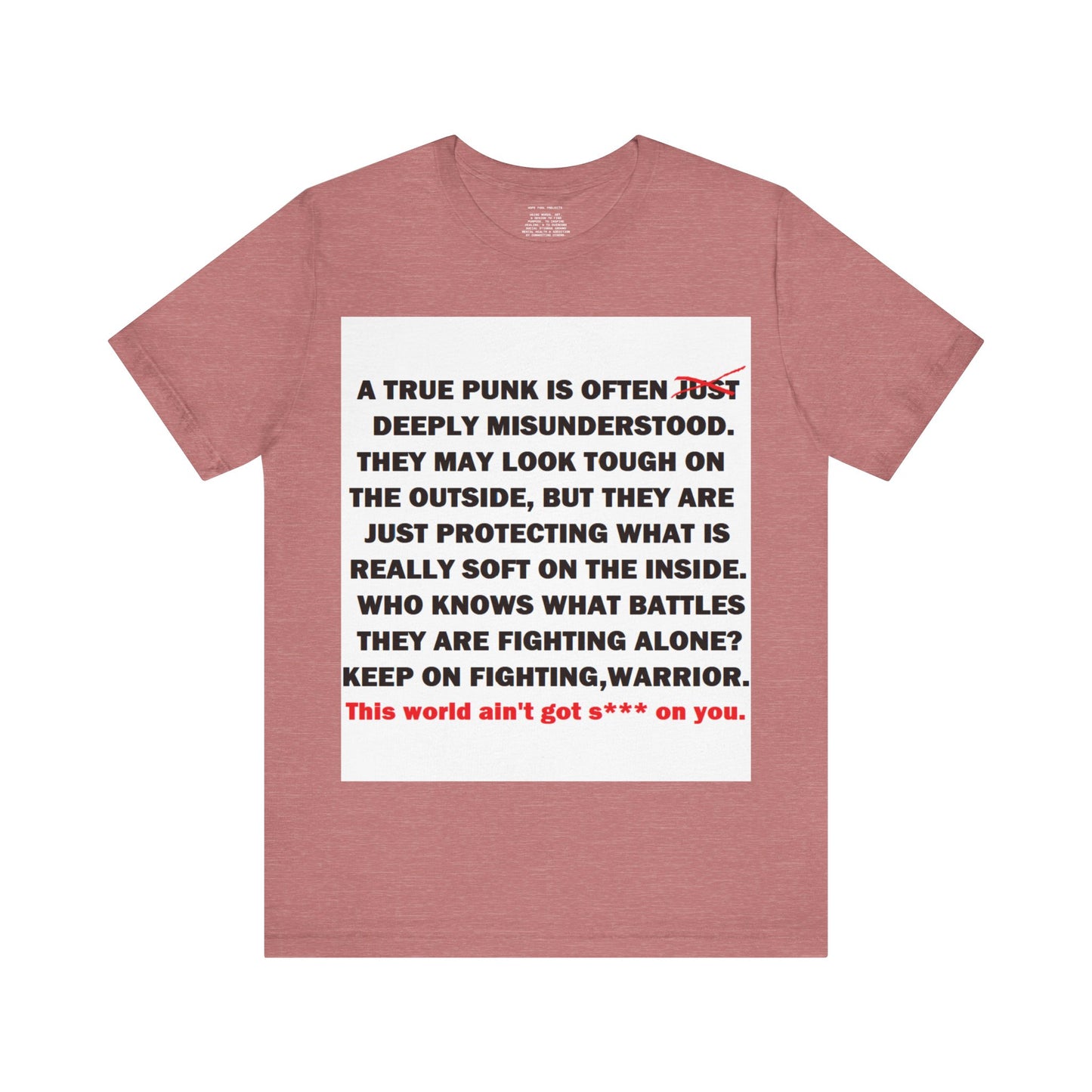 True Punk Motivational Messaging Variants are in Pink, Red, Cream, Yellow, Orange, and Brown "This world ain't got s*** on you." Unisex Jersey Short Sleeve Tee (Color Group 2of4)